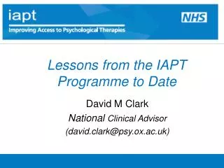 Lessons from the IAPT Programme to Date