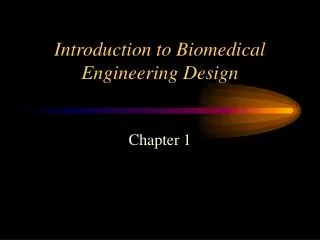Introduction to Biomedical Engineering Design