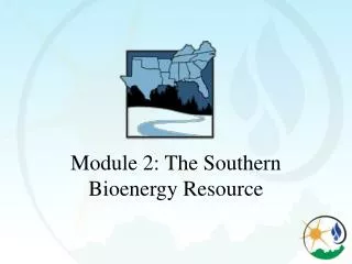 Module 2: The Southern Bioenergy Resource