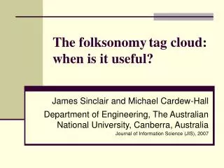 The f olksonom y tag cloud: when is it useful?