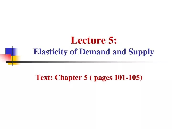 lecture 5 elasticity of demand and supply