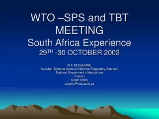 WTO –SPS and TBT MEETING South Africa Experience 29 TH -30 OCTOBER 2003