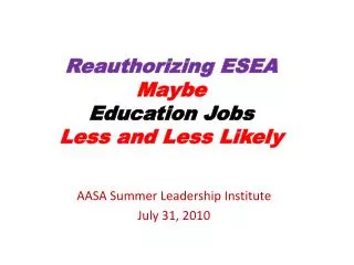 Reauthorizing ESEA Maybe Education Jobs Less and Less Likely