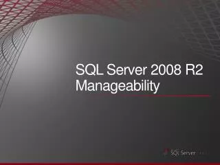 SQL Server 2008 R2 Manageability