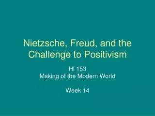 Nietzsche, Freud, and the Challenge to Positivism