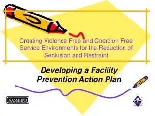 Creating Violence Free and Coercion Free Service Environments for the Reduction of Seclusion and Restraint