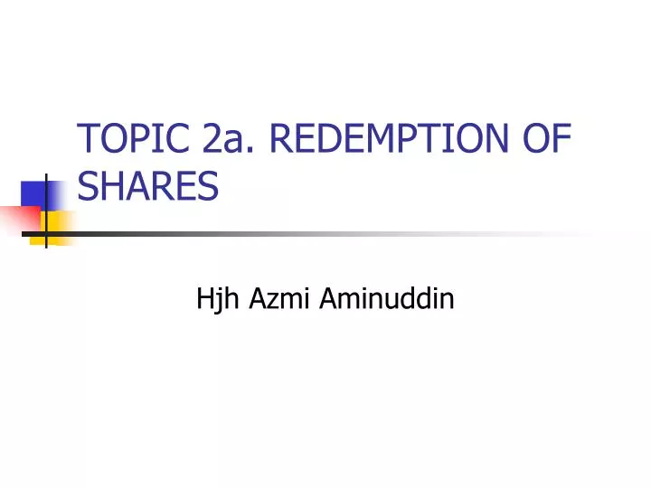 topic 2a redemption of shares
