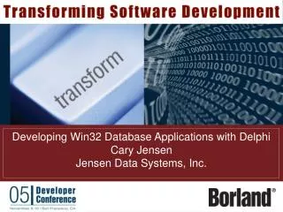 Developing Win32 Database Applications with Delphi Cary Jensen Jensen Data Systems, Inc.