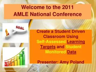 Create a Student Driven Classroom Using Self-Assessed Learning Targets and Student Monitored Data Presenter: Amy Pol