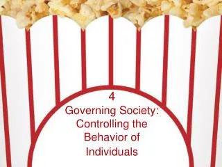 4 Governing Society: Controlling the Behavior of Individuals