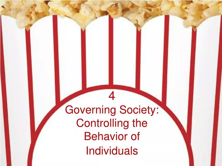 4 governing society controlling the behavior of individuals