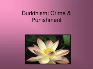 Buddhism: Crime &amp; Punishment