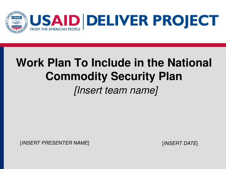 work plan to include in the national commodity security plan insert team name