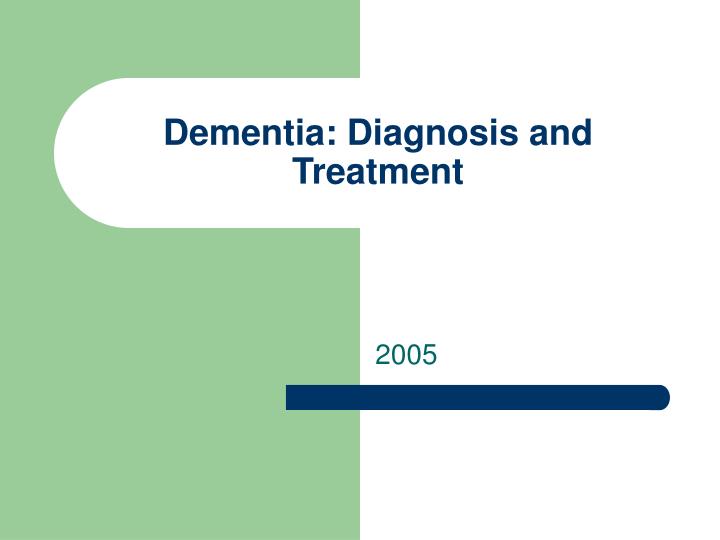 dementia diagnosis and treatment