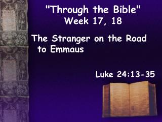 &quot;Through the Bible&quot; Week 17, 18
