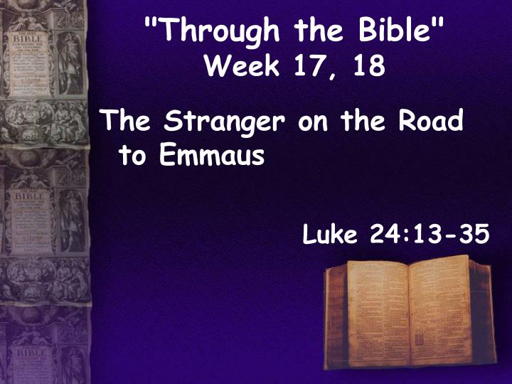 through the bible week 17 18
