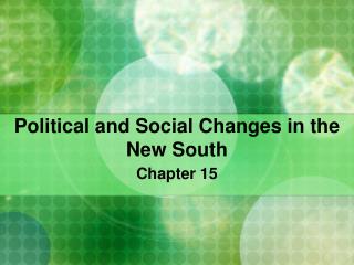 Political and Social Changes in the New South