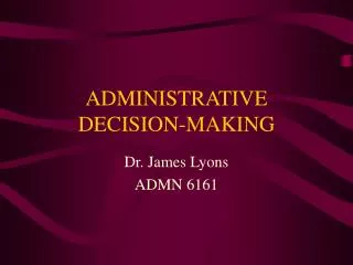 ADMINISTRATIVE DECISION-MAKING