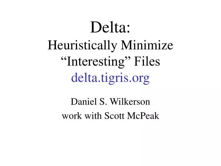 delta heuristically minimize interesting files delta tigris org