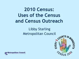 2010 Census: Uses of the Census and Census Outreach