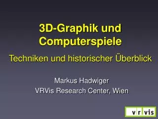 3D-Graphik und Computerspiele Techniken und historischer Überblick