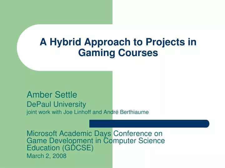 a hybrid approach to projects in gaming courses