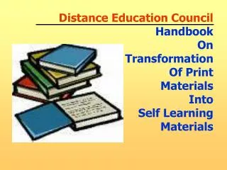 Distance Education Council Handbook On Transformation Of Print Materials Into Self Learning Materials