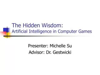 The Hidden Wisdom: Artificial Intelligence in Computer Games