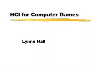 HCI for Computer Games