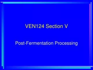 VEN124 Section V