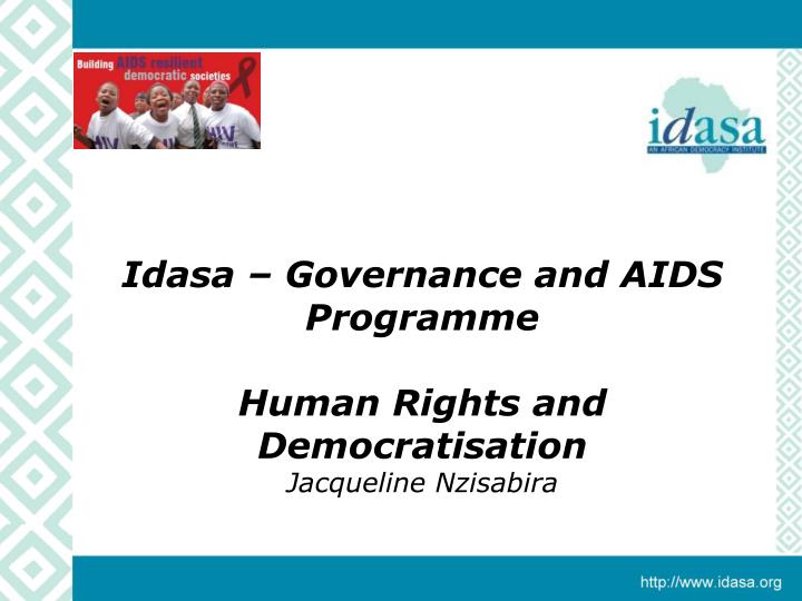 idasa governance and aids programme human rights and democratisation jacqueline nzisabira