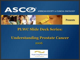 PLWC Slide Deck Series: Understanding Prostate Cancer