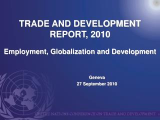 TRADE AND DEVELOPMENT REPORT, 2010