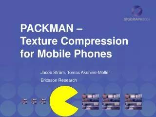 PACKMAN – Texture Compression for Mobile Phones