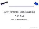 SAFETY ASPECTS IN DECOMMISSIONING - slide 1
