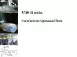 FASH 15 textiles manufactured regenerated fibers - slide 1