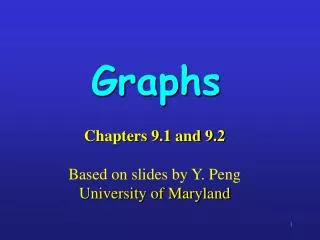 Chapters 9.1 and 9.2 Based on slides by Y. Peng University of Maryland