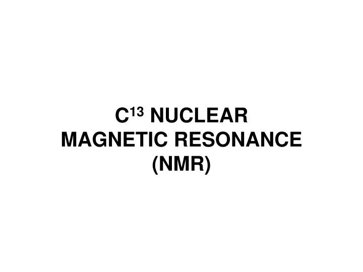 c 13 nuclear magnetic resonance nmr