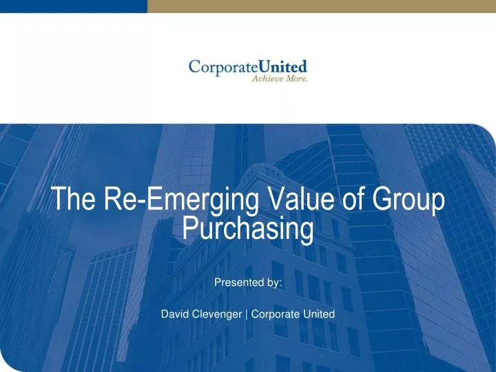 the re emerging value of group purchasing