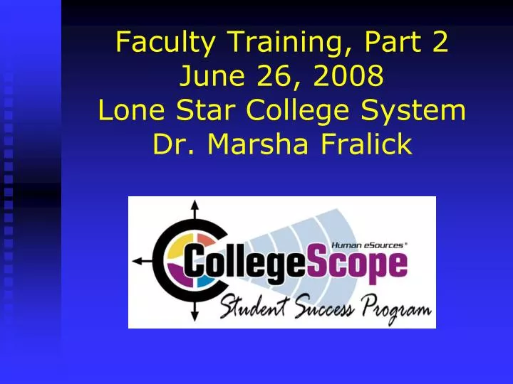 faculty training part 2 june 26 2008 lone star college system dr marsha fralick