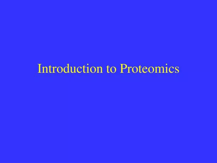 introduction to proteomics