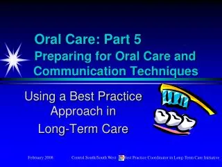 Oral Care: Part 5 Preparing for Oral Care and Communication Techniques