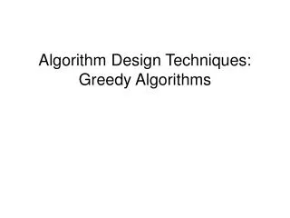 Algorithm Design Techniques: Greedy Algorithms
