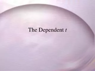 The Dependent t