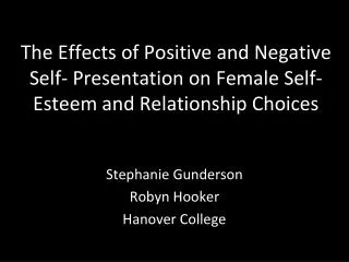 The Effects of Positive and Negative Self- Presentation on Female Self- Esteem and Relationship Choices