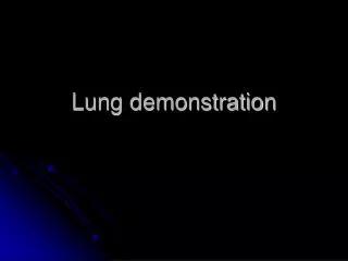 Lung demonstration