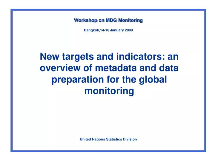 new targets and indicators an overview of metadata and data preparation for the global monitoring