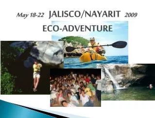 May 18-22 JALISCO/NAYARIT 2009 . ECO-ADVENTURE