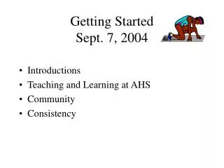 Getting Started Sept. 7, 2004