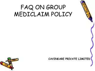 FAQ ON GROUP MEDICLAIM POLICY